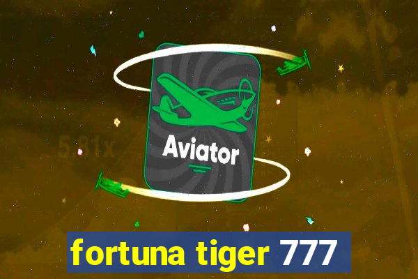 fortuna tiger 777