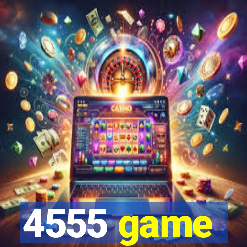 4555 game