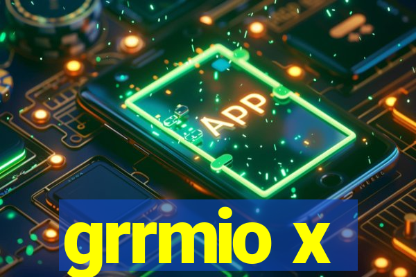 grrmio x