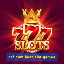 77f.com best slot games