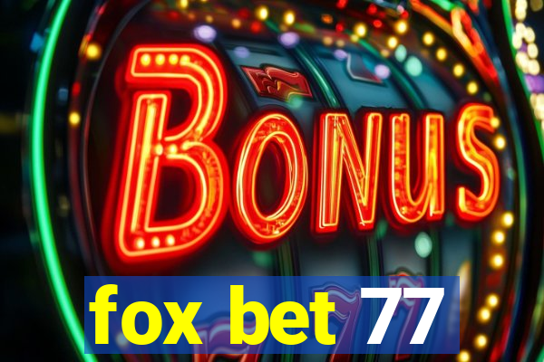 fox bet 77