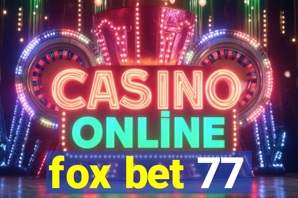 fox bet 77