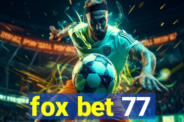 fox bet 77