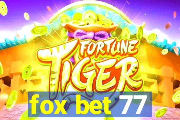 fox bet 77