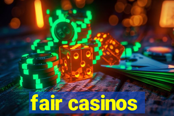 fair casinos