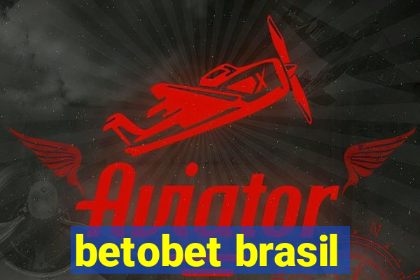 betobet brasil