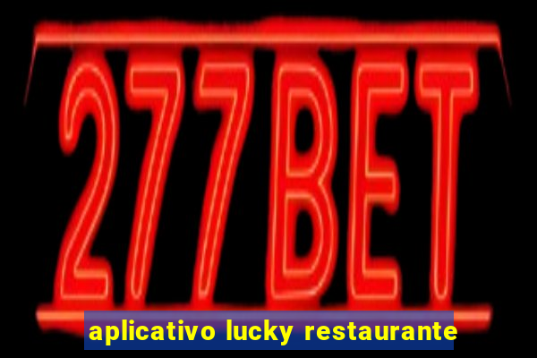 aplicativo lucky restaurante