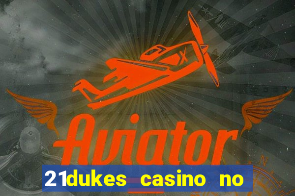 21dukes casino no deposit bonus codes 2021