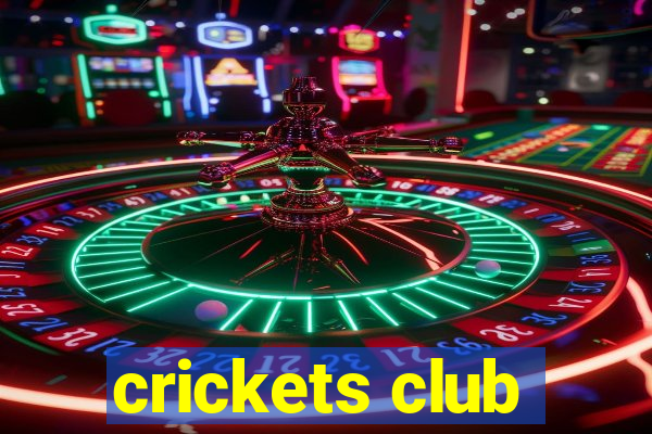 crickets club