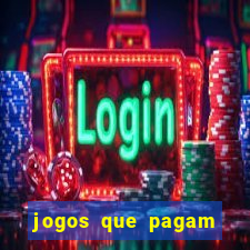 jogos que pagam pra voce jogar