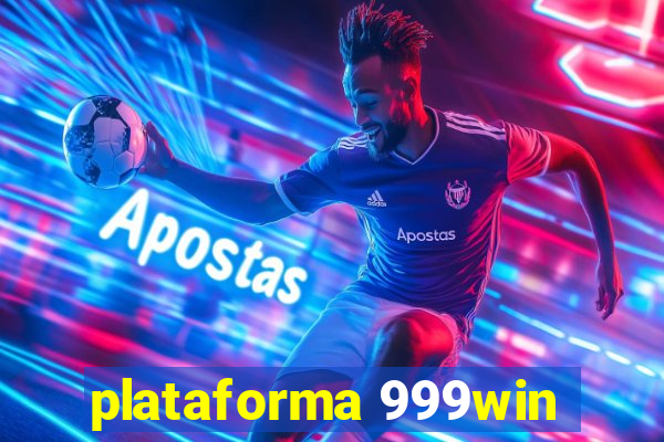 plataforma 999win