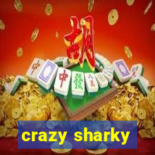 crazy sharky