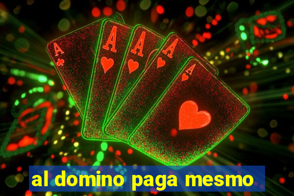 al domino paga mesmo