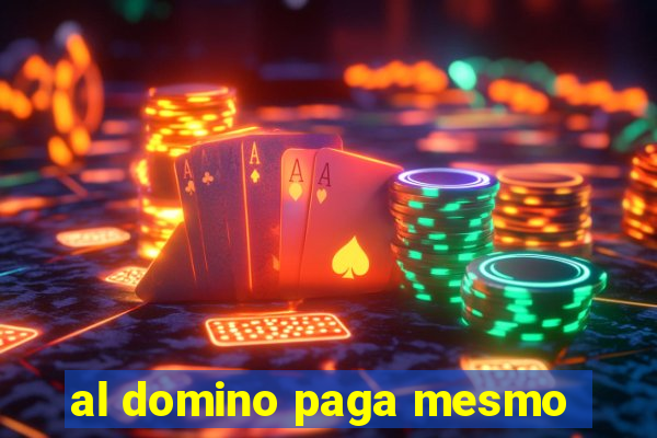 al domino paga mesmo