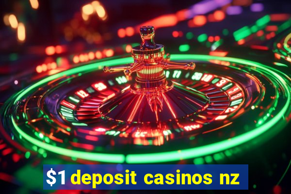 $1 deposit casinos nz