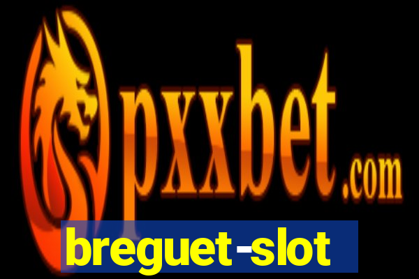 breguet-slot