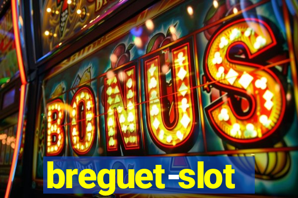 breguet-slot