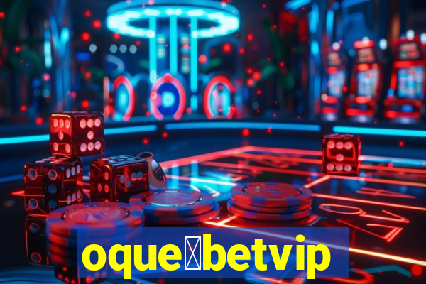 oque茅betvip