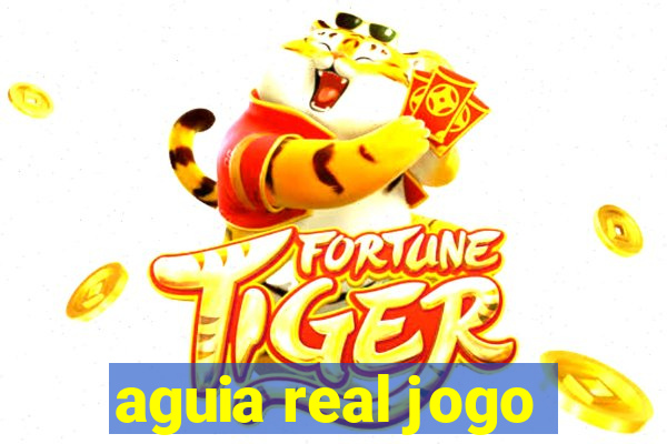 aguia real jogo