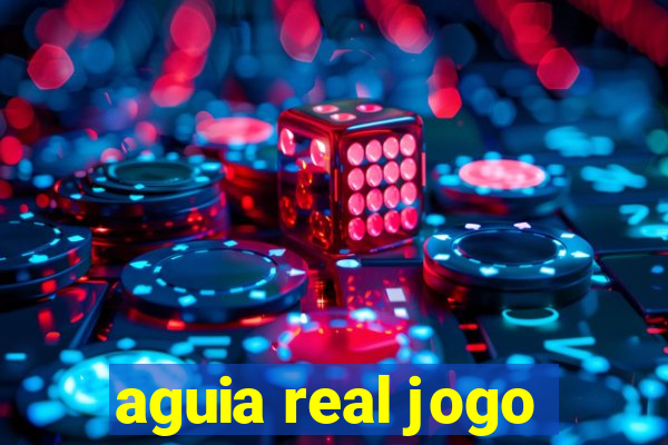 aguia real jogo