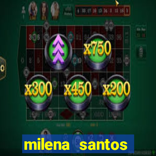 milena santos vizinhas gostosas