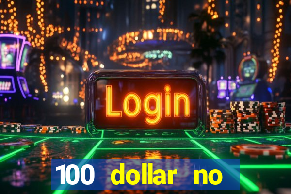 100 dollar no deposit bonus casino