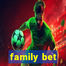 family bet