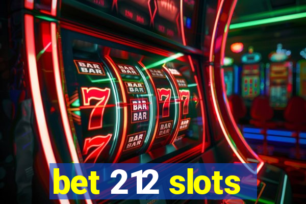 bet 212 slots