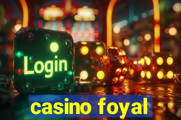 casino foyal