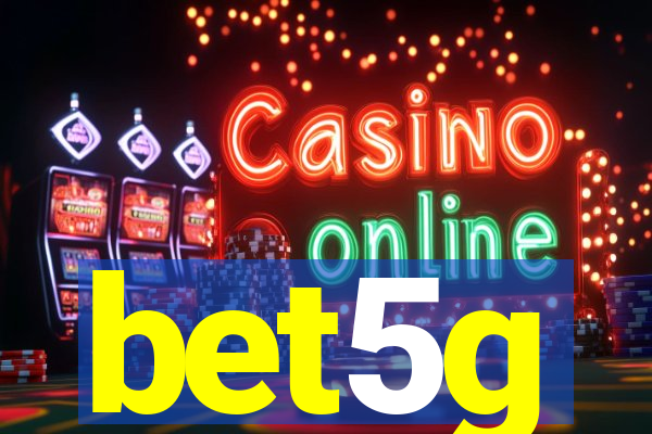 bet5g