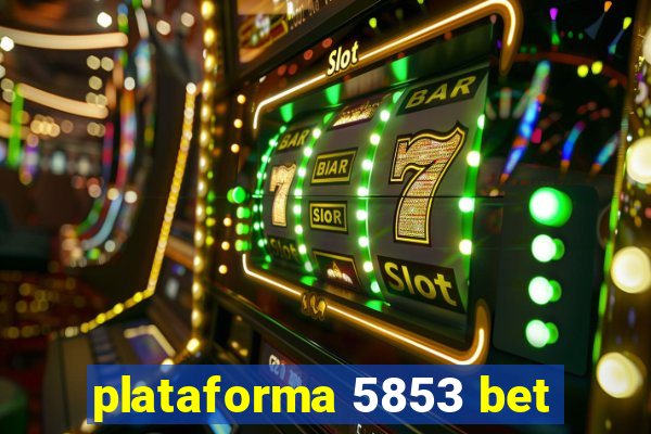 plataforma 5853 bet