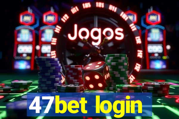 47bet login