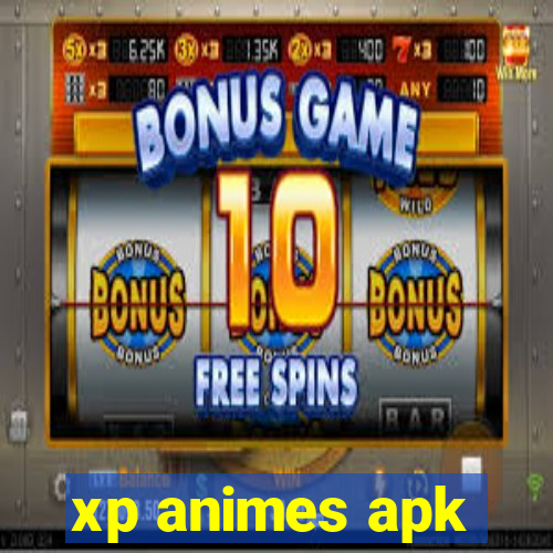 xp animes apk