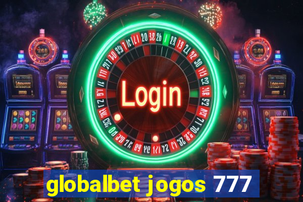 globalbet jogos 777