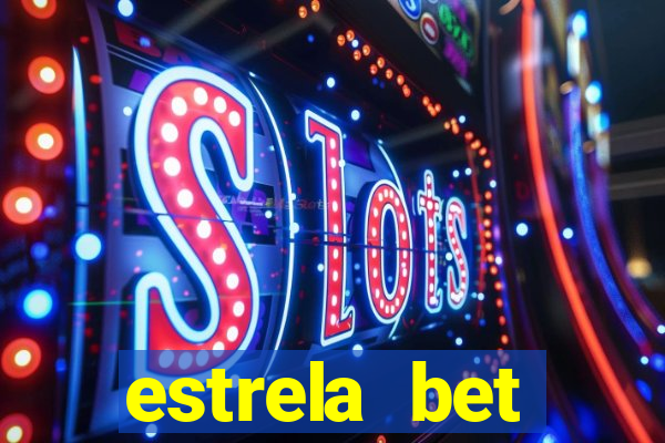 estrela bet depósito mínimo 1 real