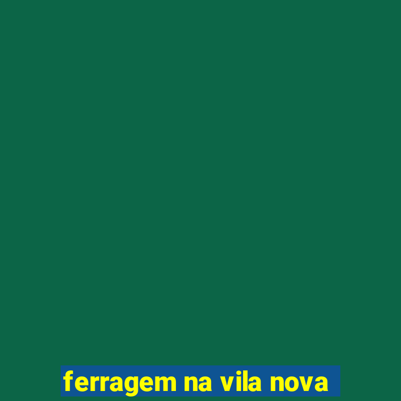 ferragem na vila nova