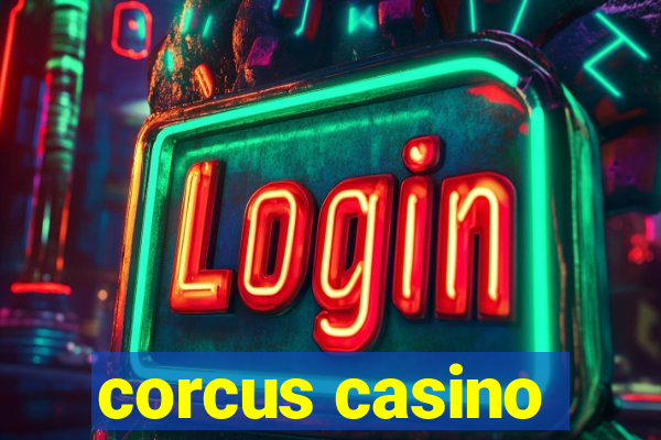 corcus casino