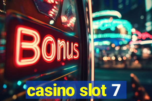 casino slot 7