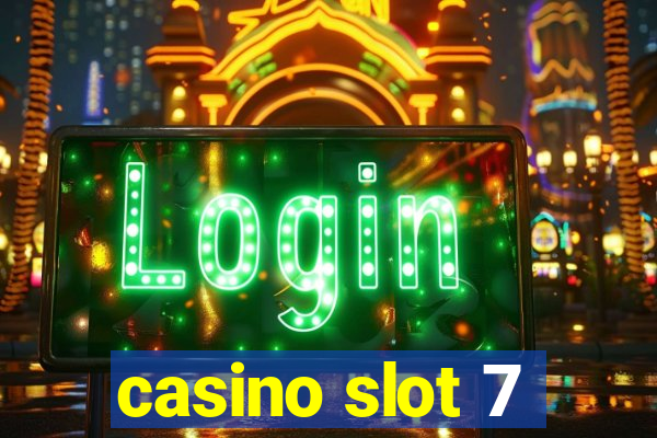 casino slot 7