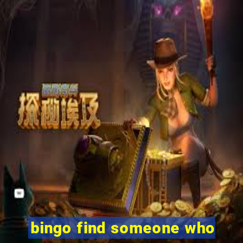 bingo find someone who