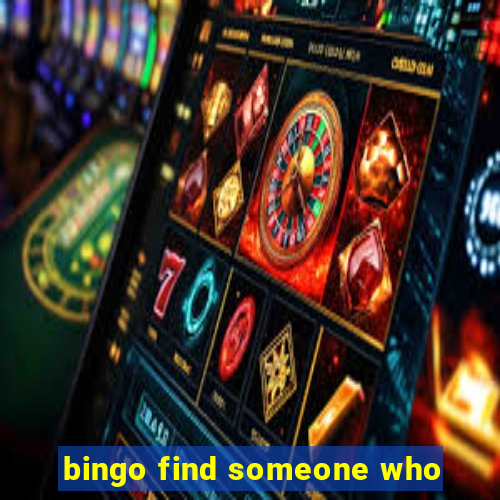 bingo find someone who