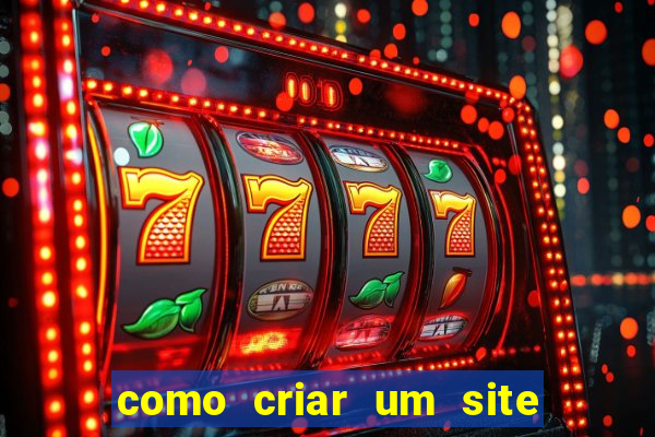 como criar um site de jogos de apostas