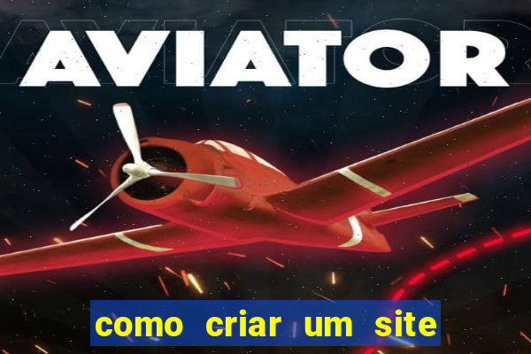 como criar um site de jogos de apostas