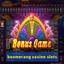 boomerang casino slots