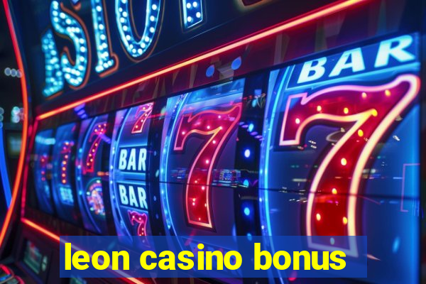 leon casino bonus