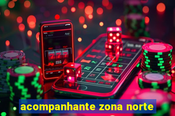 acompanhante zona norte