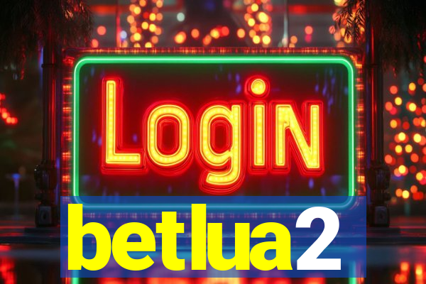 betlua2