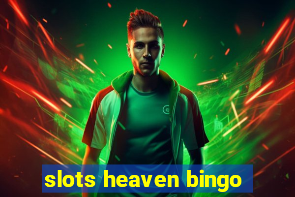 slots heaven bingo