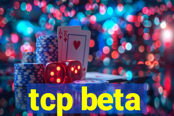 tcp beta