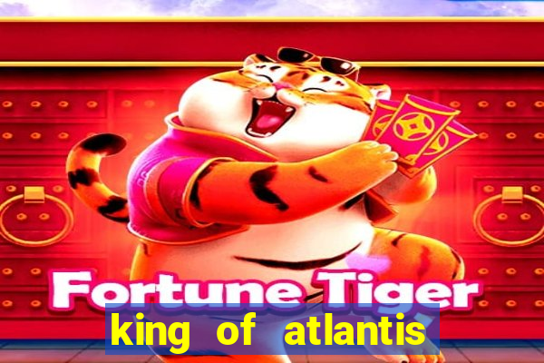 king of atlantis slots free